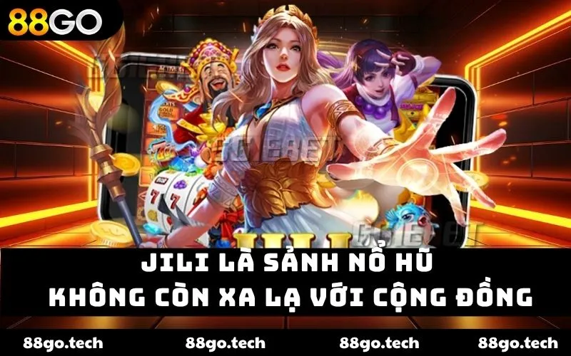 JILI là sảnh nổ hũ không còn xa lạ với cộng đồng JILI là sảnh nổ hũ không còn xa lạ với cộng đồng